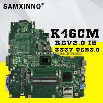 S46C i5-3337 Pentru Asus K46CA K46C K46CB K46CM laptop placa de baza placa de baza noua rev2.0 USB3.0 K46CB testat placa de baza 6829